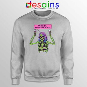 My Eyes Are Up Here Sport Grey Sweatshirt Skeleton Ghoul Problems