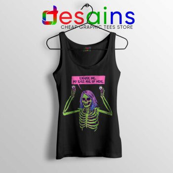 My Eyes Are Up Here Tank Top Skeleton Ghoul Problems Tops