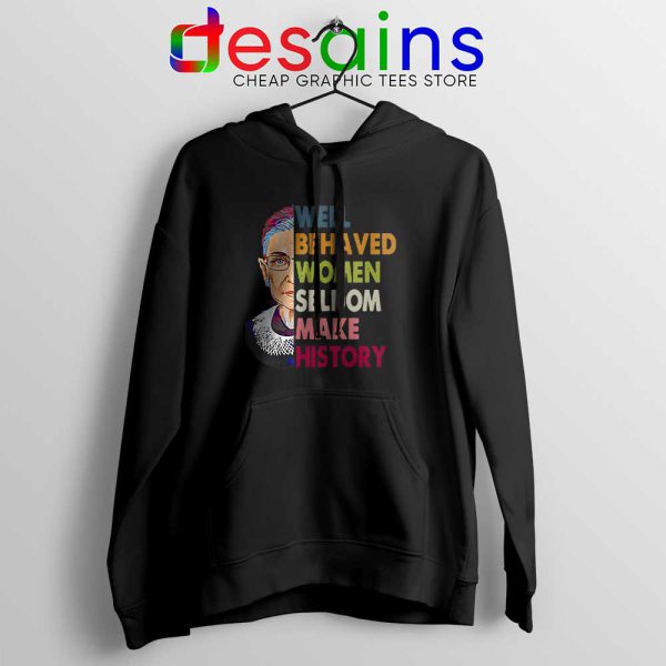 Well Behaved Women Hoodie Seldom Make History Jacket