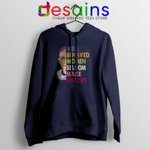 Well Behaved Women Navy Hoodie Seldom Make History Jacket