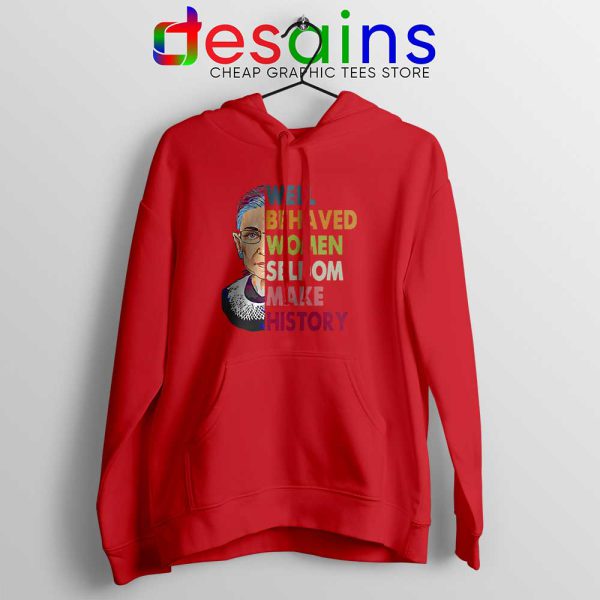 Well Behaved Women Red Hoodie Seldom Make History Jacket