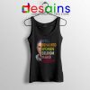 Well Behaved Women Tank Top Seldom Make History Tops