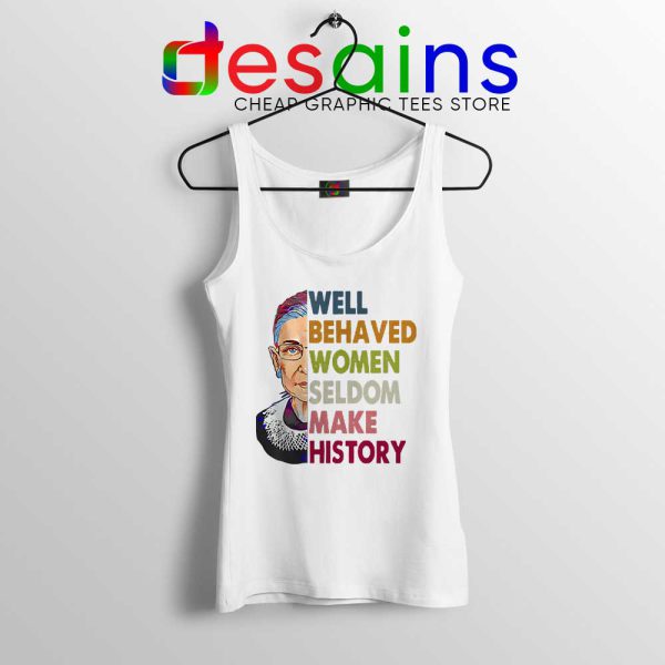 Well Behaved Women White Tank Top Seldom Make History Tops