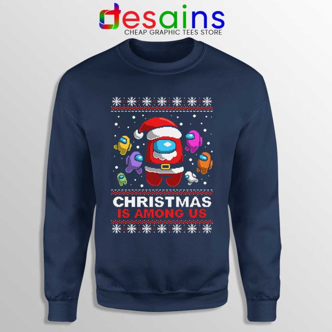 Christmas is Among Us Navy Sweatshirt Ugly Christmas Game Sweaters