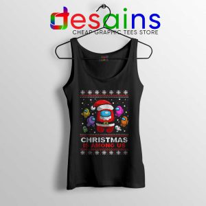 Christmas is Among Us Tank Top Ugly Christmas Game Tops