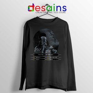 Darth to Be a Millionaire Long Sleeve Tee Star Wars Funny