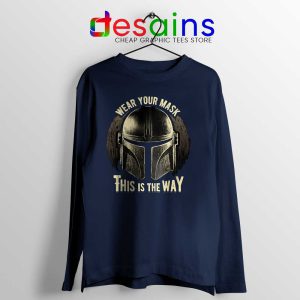 Wear Your Mask Mando Navy Long Sleeve Tee Din Djarin Mandalorian