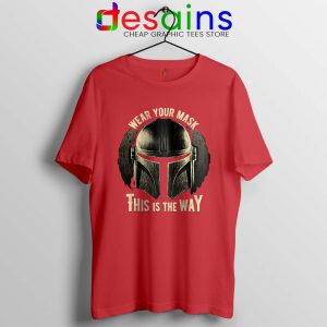 Wear Your Mask Mando Red Tshirt Din Djarin Mandalorian Tees