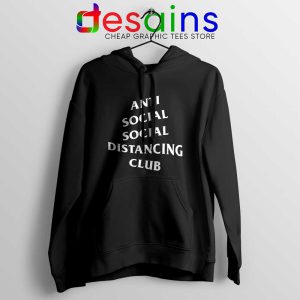 Anti Social Social Distancing Club Black Hoodie Streetwear Covid19