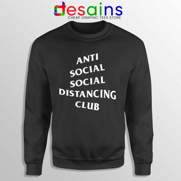 Anti Social Social Distancing Club Black Sweatshirt Streetwear