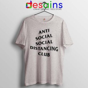 Anti Social Social Distancing Club Sport Grey Tshirt Streetwear Covid-19 Tees