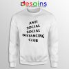 Anti Social Social Distancing Club Sweatshirt Streetwear Covid-19