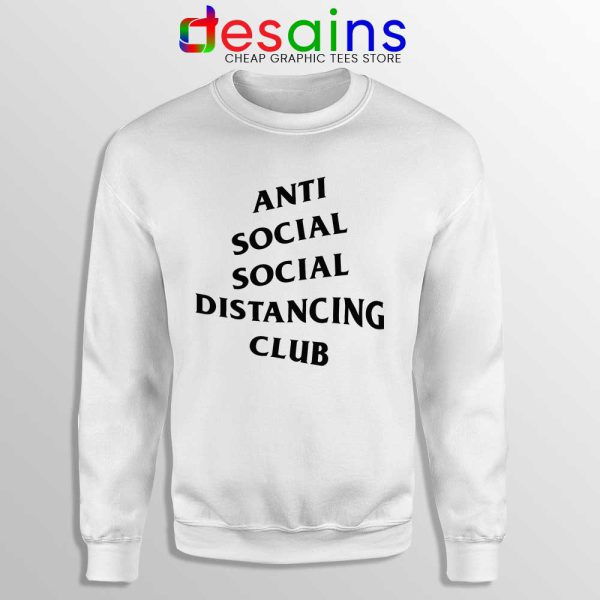 Anti Social Social Distancing Club Sweatshirt Streetwear Covid-19