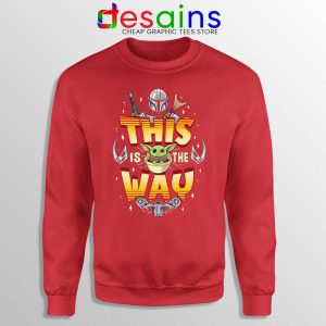 Grogu Mando Red Sweatshirt Mandalorian This is The Way Sweaters