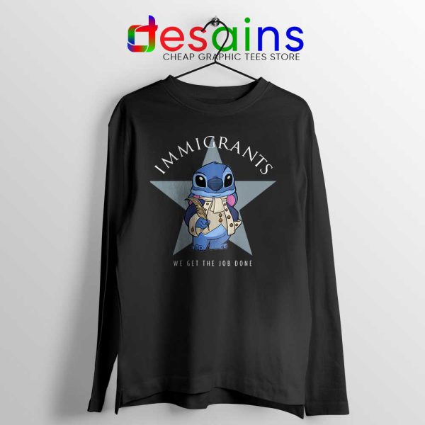 Immigrants Stitch Black Long Sleeve Tee We Get The Job Done