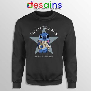 Immigrants Stitch Black Sweatshirt Hamilton We Get The Job Done