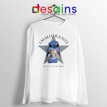 Immigrants Stitch Long Sleeve Tee We Get The Job Done