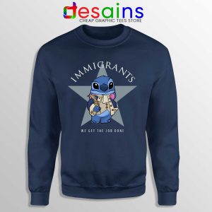 Immigrants Stitch Navy Sweatshirt Hamilton We Get The Job Done