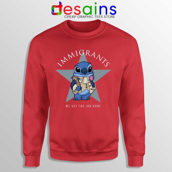 Immigrants Stitch Red Sweatshirt Hamilton We Get The Job Done