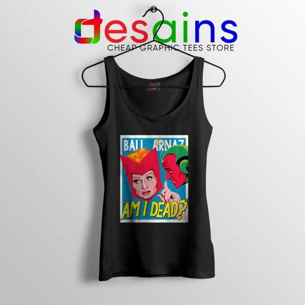 Lucille Ball Desi Arnaz Black Tank Top Am I Dead