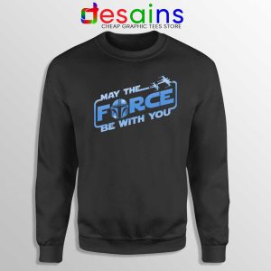 May The Force be with You Mando Black Sweatshirt The Mandalorian
