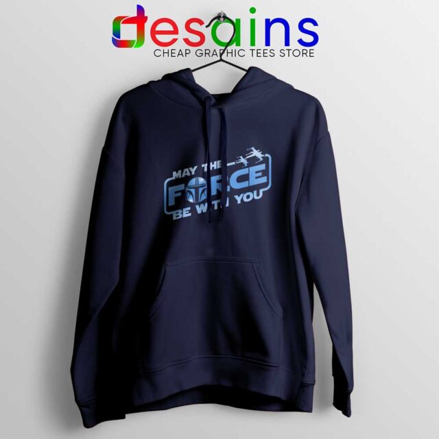 The Force be with You Mando Hoodie