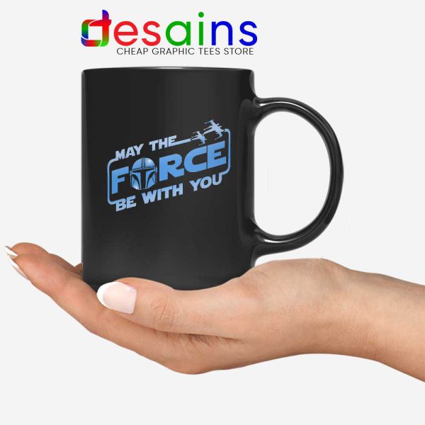 May The Force be with You Mando Mug The Mandalorian