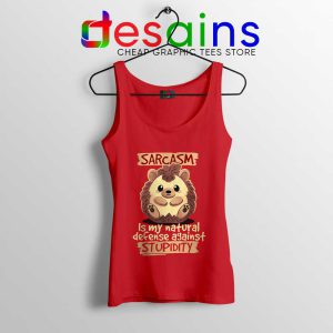 Sarcasm Meme Hedgehog Red Tank Top Stupidity