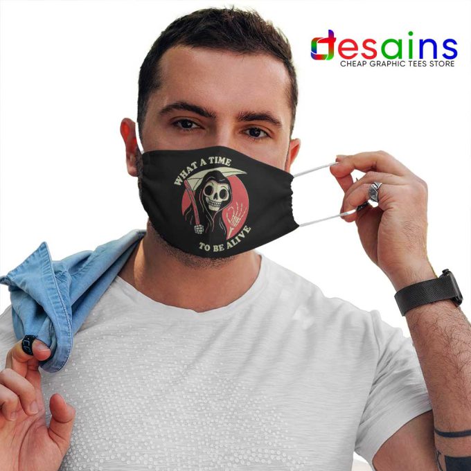 What a Time to be Alive Mask Cloth