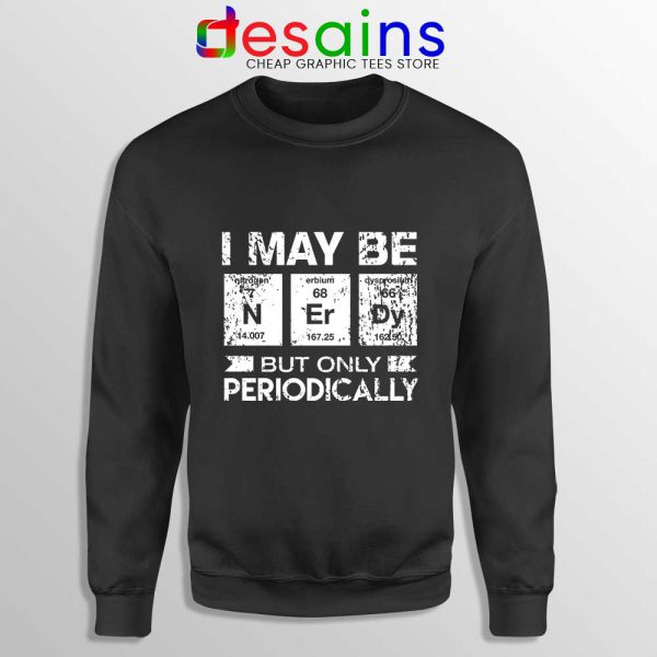 Best Nerdy Gifts Ideas Sweatshirt Funny Geeks