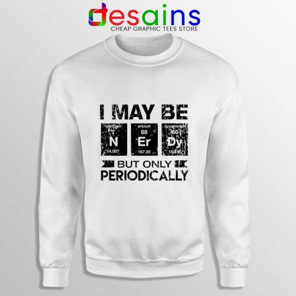 Best Nerdy Gifts Ideas White Sweatshirt Funny Geeks