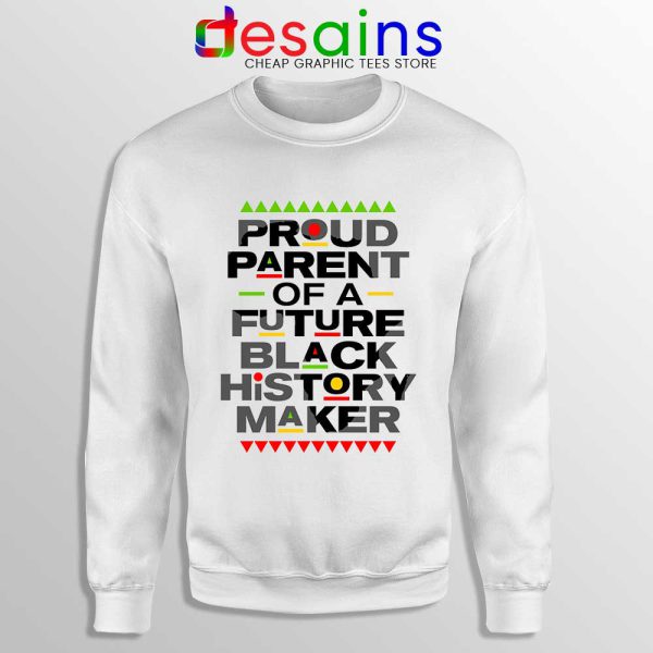 Black History Maker White Sweatshirt African American