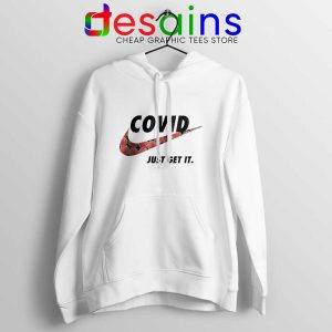 Buy Covid Nike Funny Hoodie Just Get It Logo
