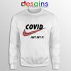 Covid Nike Just Get It Sweatshirt Funny Just Do It
