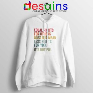 Equal Rights for Others Does not Mean White Hoodie BHM
