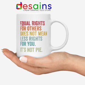 Equal Rights for Others Does not Mean White Mug Black History