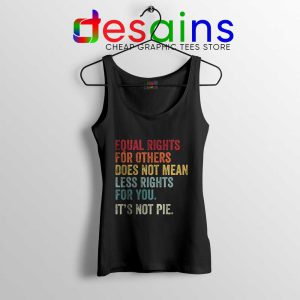 Equal Rights is Not Pie Tank Top Black History Month