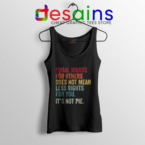 Equal Rights is Not Pie Tank Top Black History Month