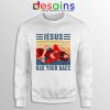 God Always has my Back Quotes Sweatshirt Jesus