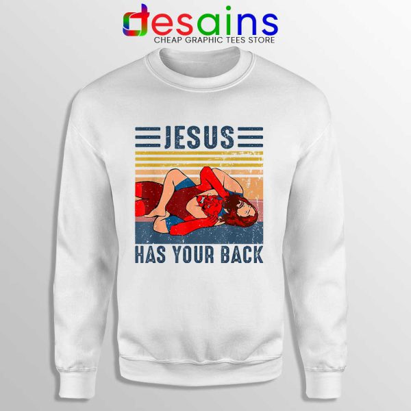 God Always has my Back Quotes Sweatshirt Jesus