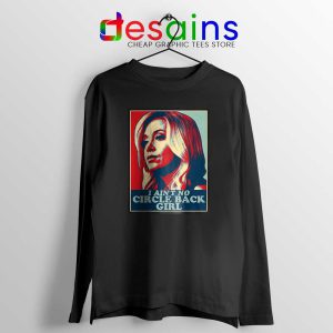 Kayleigh McEnany Meme Long Sleeve Tee I Ain't No Circle Back Girl