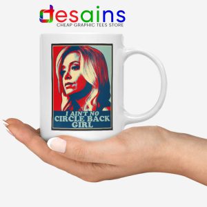 Kayleigh McEnany Meme Mug I Ain't No Circle Back Girl