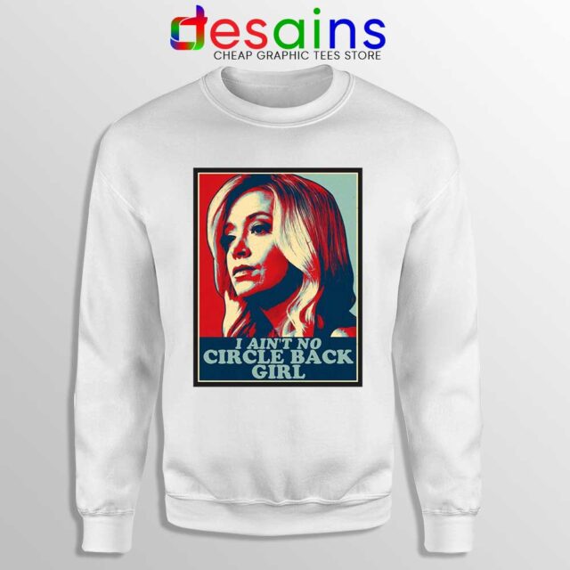 Kayleigh McEnany Meme Sweatshirt I Ain't No Circle Back Girl