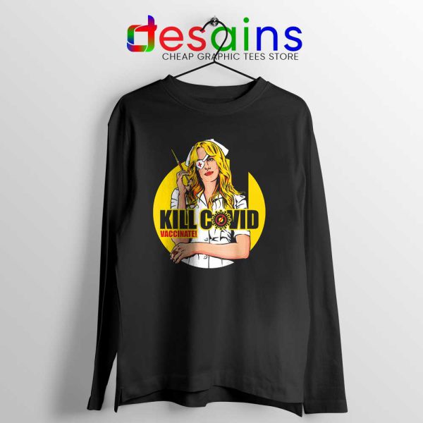 Kill Bill Covid Long Sleeve Tee Vaccine