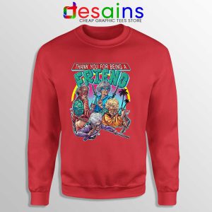 Last Episode of Golden Girls Red Sweatshirt Sitcom