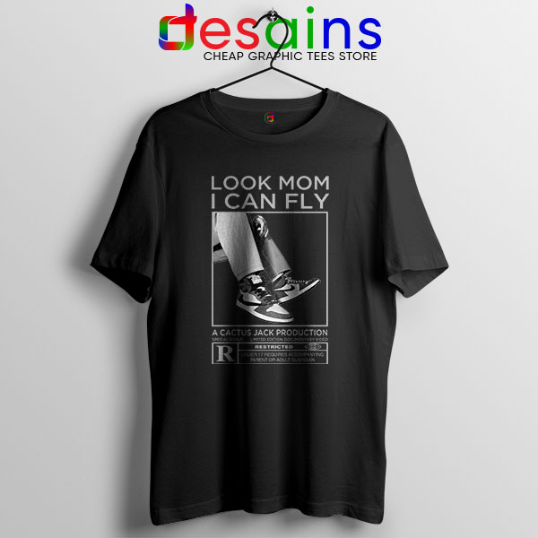 Look Mom I Can Fly T Shirt Travis Scott Cactus Jack
