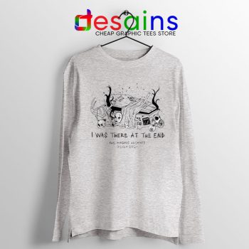 Magnus Archives Merch Sport Grey Long Sleeve Tee I Was There At The End