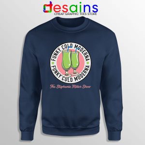 Moderna Vaccine Funky Cold Navy Sweatshirt Stephanie Miller