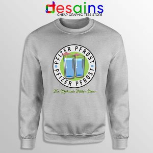 Pfizer Vaccine Pfrost Sweatshirt Stephanie Miller Show