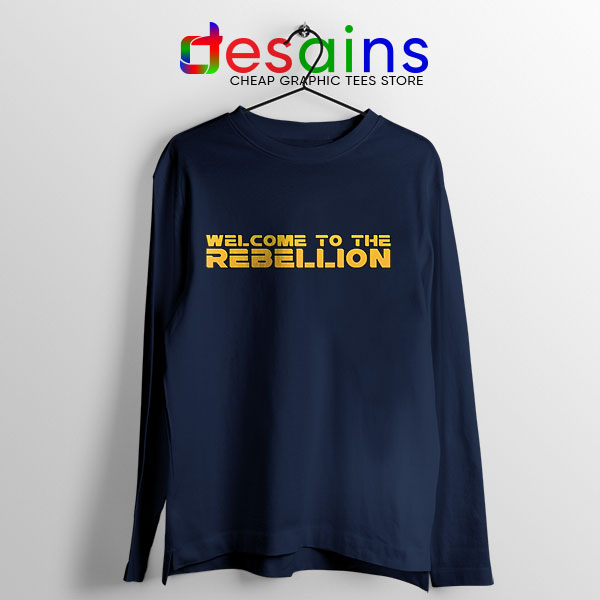 Welcome To The Rebellion Navy Long Sleeve Tee Gina Carano